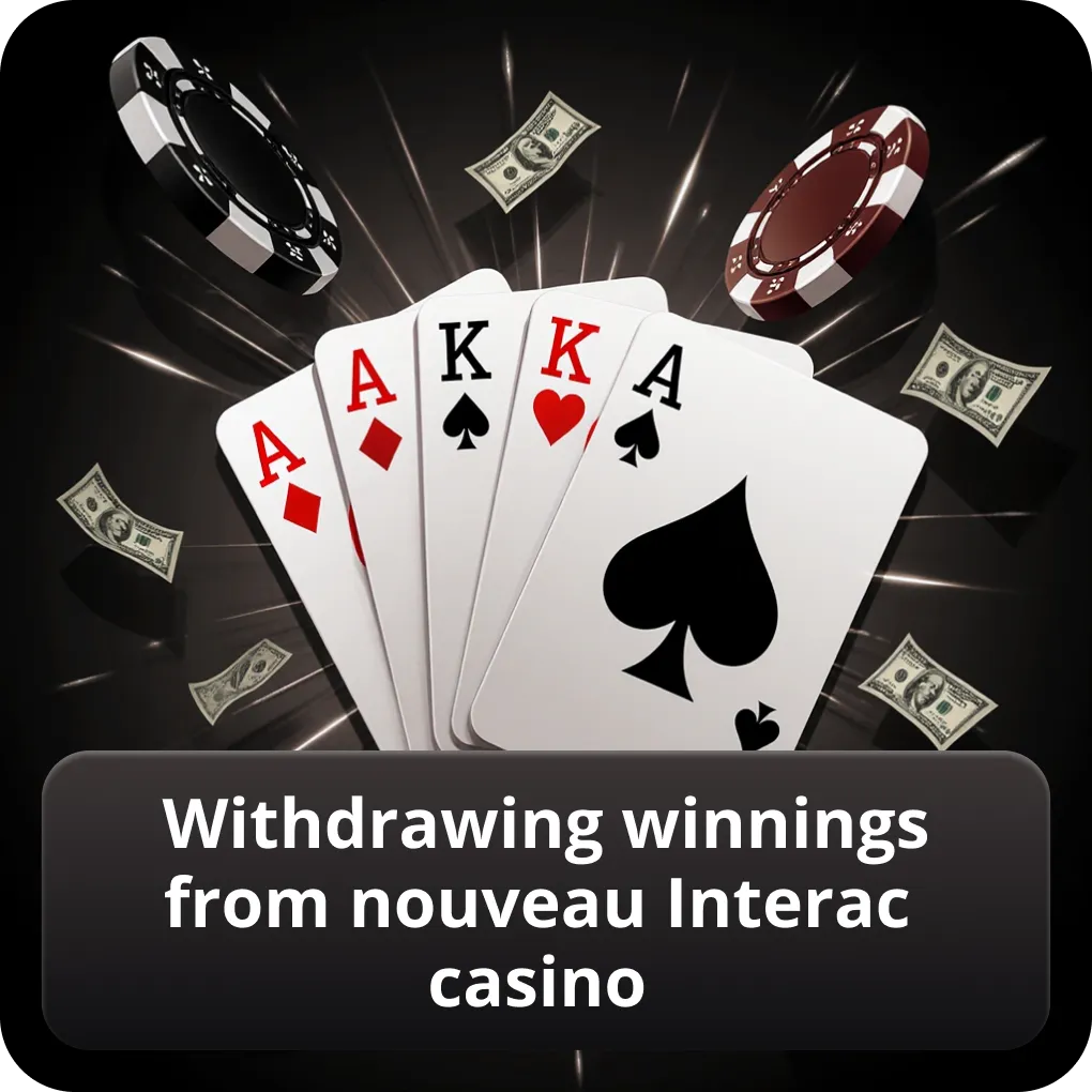Withdrawing winnings from nouveau Interac casino